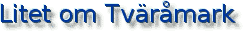 Litet om Tv&auml;r&aring;mark